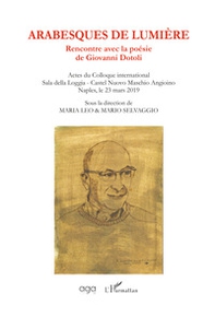 Arabesques de lumière. Rencontre avec la poésie de Giovanni Dotoli. Actes du Colloque international (Naples, 23 mars 2019) - Librerie.coop