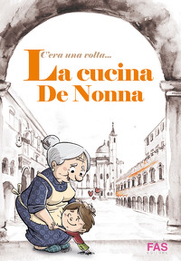 C'era una volta... La cucina de Nonna - Librerie.coop C'era una volta... La cucina de Nonna - Librerie.coop