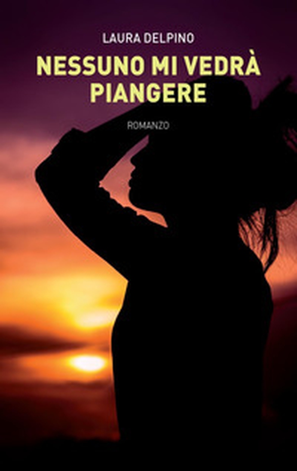 Nessuno mi vedrà piangere - Librerie.coop Nessuno mi vedrà piangere - Librerie.coop