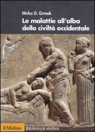 Le malattie all'alba della civiltà occidentale - Librerie.coop