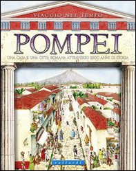 Pompei. Una casa e una città romana attraverso 2500 anni di storia - Librerie.coop