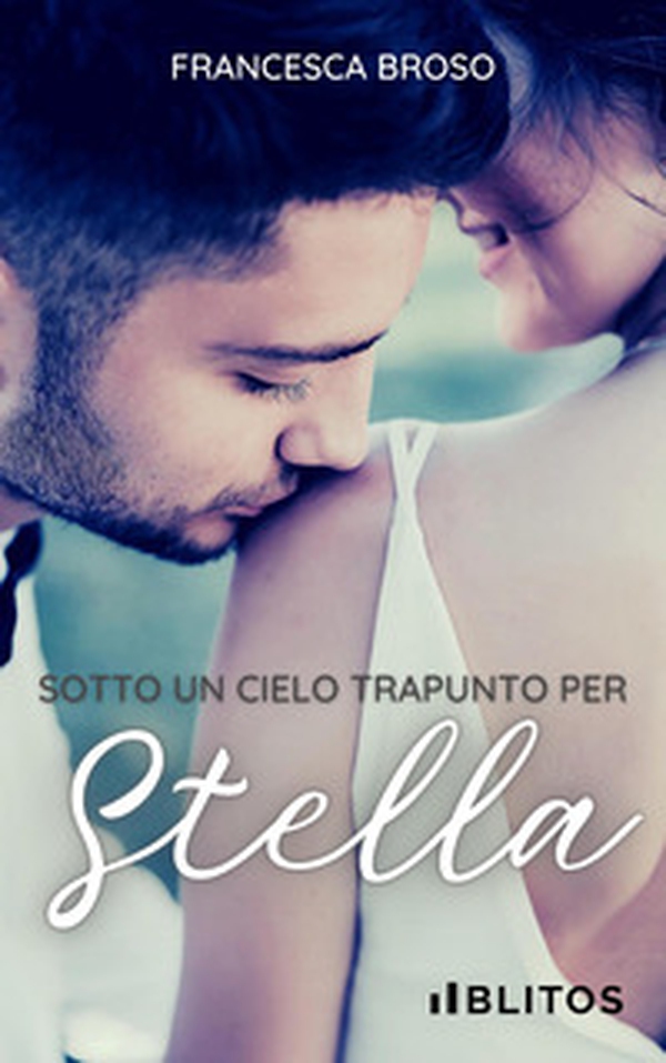 Sotto un cielo trapunto per Stella - Librerie.coop Sotto un cielo trapunto per Stella - Librerie.coop