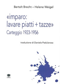 «Imparo: lavare piatti + tazze». Carteggio 1923-1956 - Librerie.coop «Imparo: lavare piatti + tazze». Carteggio 1923-1956 - Librerie.coop