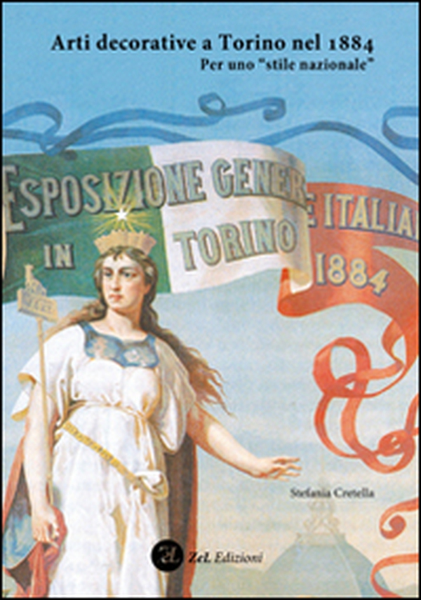 Arti decorative a Torino nel 1884. Per uno «stile nazionale» - Librerie.coop Arti decorative a Torino nel 1884. Per uno «stile nazionale» - Librerie.coop
