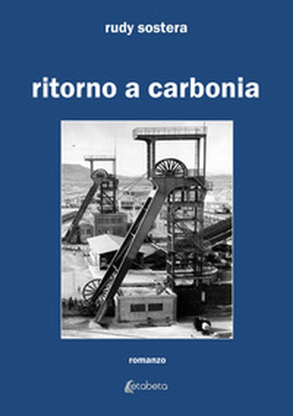 Ritorno a Carbonia - Librerie.coop Ritorno a Carbonia - Librerie.coop