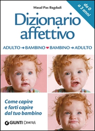 Dizionario affettivo adulto-bambino bambino-adulto - Librerie.coop