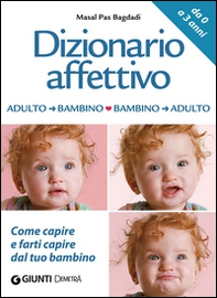Dizionario affettivo adulto-bambino bambino-adulto - Librerie.coop Dizionario affettivo adulto-bambino bambino-adulto - Librerie.coop