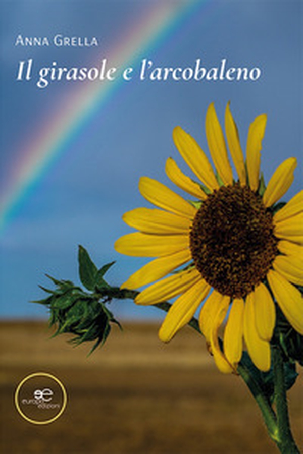 Il girasole e l'arcobaleno - Librerie.coop Il girasole e l'arcobaleno - Librerie.coop