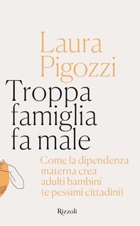 Troppa famiglia fa male - Librerie.coop
