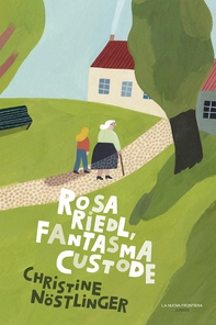 Rosa Riedl, fantasma custode - Librerie.coop Rosa Riedl, fantasma custode - Librerie.coop