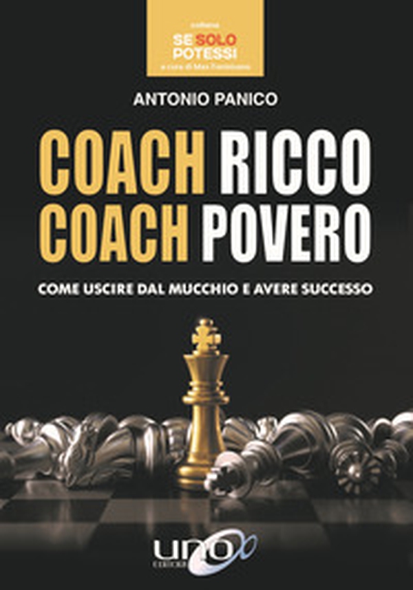 Coach ricco coach povero. Come uscire dal mucchio e avere successo - Librerie.coop Coach ricco coach povero. Come uscire dal mucchio e avere successo - Librerie.coop