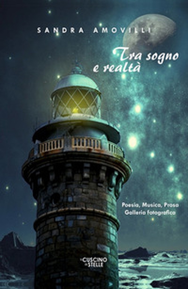 Tra sogno e realtà. Poesia, musica, prosa, galleria fotografica - Librerie.coop Tra sogno e realtà. Poesia, musica, prosa, galleria fotografica - Librerie.coop
