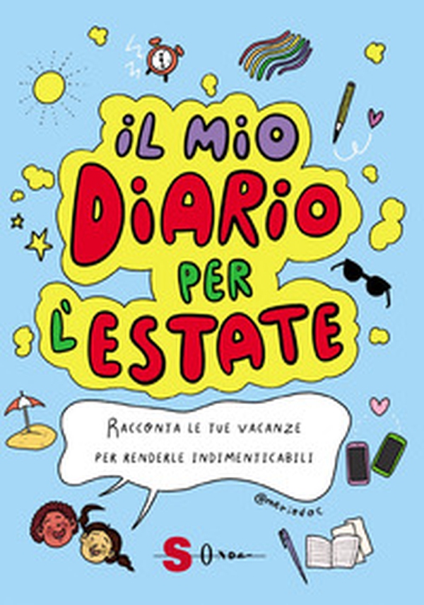 Il mio diario per l'estate. Racconta le tue vacanze per renderle indimenticabili - Librerie.coop Il mio diario per l'estate. Racconta le tue vacanze per renderle indimenticabili - Librerie.coop