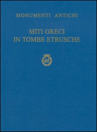 Miti greci in tombe etrusche - Librerie.coop