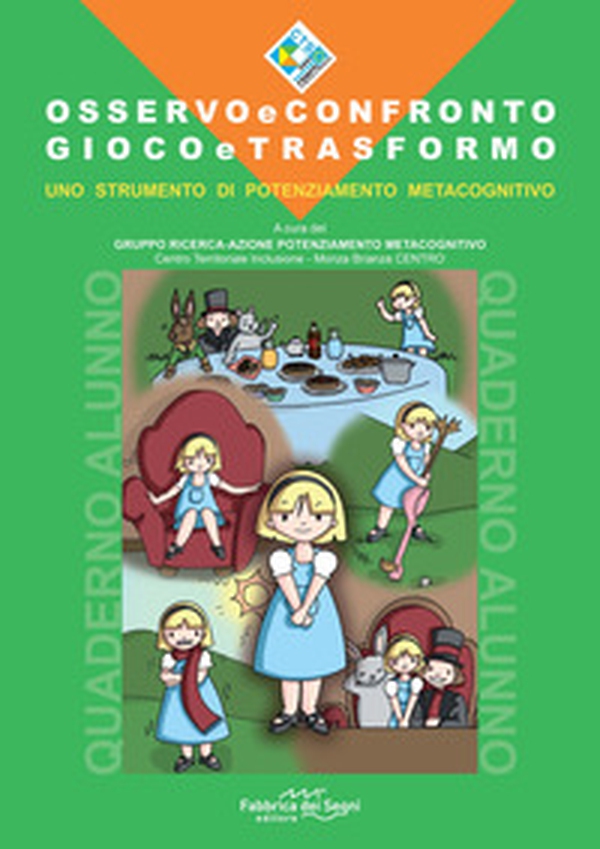 Osservo e confronto. Gioco e trasformo. Quaderno alunno. Uno strumento di potenziamento metacognitivo - Librerie.coop Osservo e confronto. Gioco e trasformo. Quaderno alunno. Uno strumento di potenziamento metacognitivo - Librerie.coop