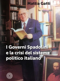 I governi Spadolini e la crisi del sistema politico italiano - Librerie.coop