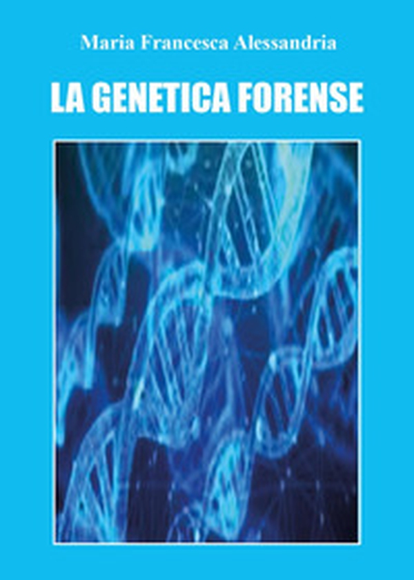 La genetica forense - Librerie.coop La genetica forense - Librerie.coop