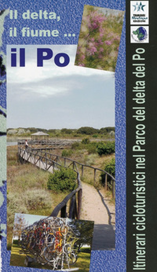 Il delta, il fiume, il Po. Itinerari cicloturistici nel Parco del delta del Po - Librerie.coop Il delta, il fiume, il Po. Itinerari cicloturistici nel Parco del delta del Po - Librerie.coop