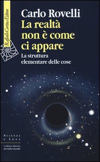 La realtà non è come ci appare. La struttura elementare delle cose - Librerie.coop