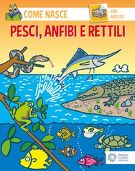 Pesci, anfibi e rettili. Con adesivi - Librerie.coop