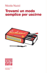 Trovami un modo semplice per uscirne - Librerie.coop