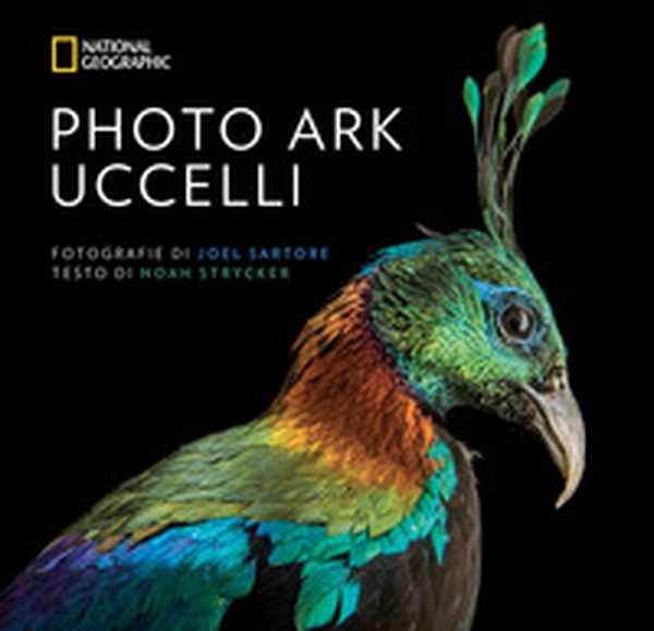 Photo Ark. Uccelli - Librerie.coop Photo Ark. Uccelli - Librerie.coop