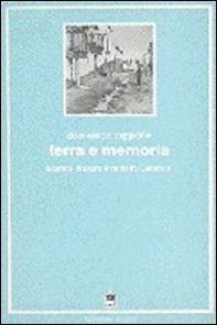 Terra e memoria. Uomini, natura e mito in Calabria - Librerie.coop