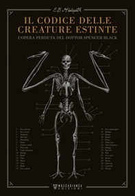 Il codice delle creature estinte. L'opera perduta del dottor Spencer Black - Librerie.coop