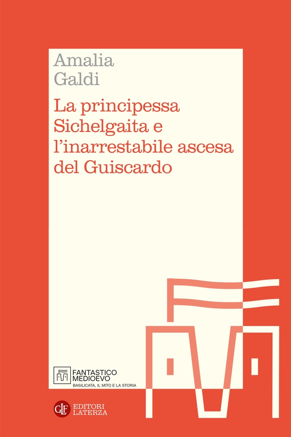 La principessa Sichelgaita e l'inarrestabile ascesa del Guiscardo - Librerie.coop