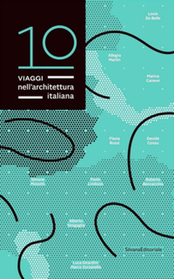 10 viaggi nell'architettura italiana. Ediz. italiana e inglese - Librerie.coop 10 viaggi nell'architettura italiana. Ediz. italiana e inglese - Librerie.coop