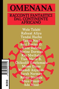 Omenana. Un'antologia di narrativa speculativa africana - Librerie.coop