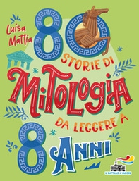 80 storie di mitologia da leggere a 8 anni - Librerie.coop