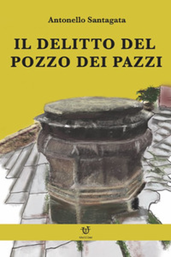 Il delitto del pozzo dei pazzi - Librerie.coop Il delitto del pozzo dei pazzi - Librerie.coop