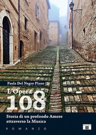 L'Opera 108. Storia di un profondo amore attraverso la musica - Librerie.coop L'Opera 108. Storia di un profondo amore attraverso la musica - Librerie.coop