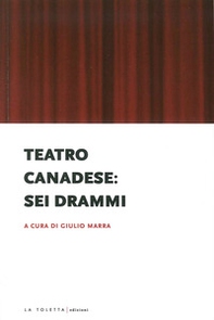 Teatro canadese: sei drammi - Librerie.coop