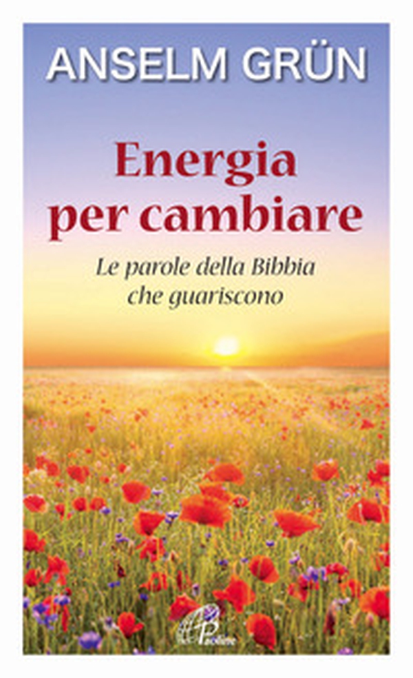 Energia per cambiare. Le parole della Bibbia che guariscono - Librerie.coop Energia per cambiare. Le parole della Bibbia che guariscono - Librerie.coop
