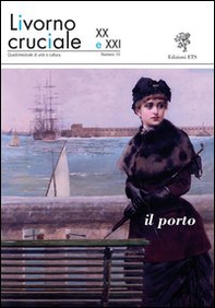 Livorno cruciale XX e XXI. Quadrimestrale di arte e cultura - Vol. 10 - Librerie.coop