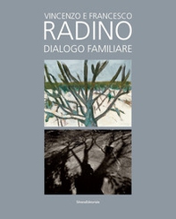 Vincenzo e Francesco Radino. Dialogo familiare - Librerie.coop