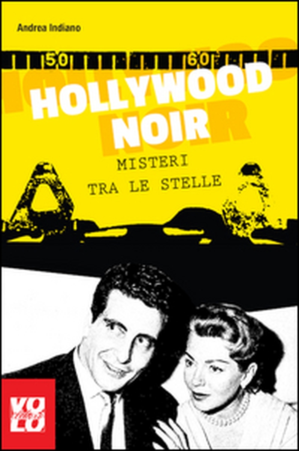 Hollywood noir. Misteri tra le stelle - Librerie.coop Hollywood noir. Misteri tra le stelle - Librerie.coop