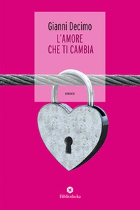 L'amore che ti cambia - Librerie.coop