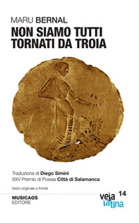 Non siamo tutti tornati da Troia. Testo originale a fronte - Librerie.coop