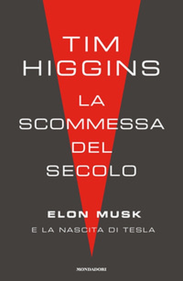 La scommessa del secolo. Elon Musk e la nascita di Tesla - Librerie.coop La scommessa del secolo. Elon Musk e la nascita di Tesla - Librerie.coop