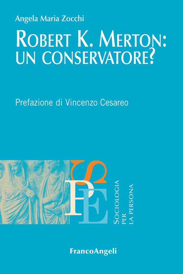 Robert K. Merton: un conservatore? - Librerie.coop Robert K. Merton: un conservatore? - Librerie.coop