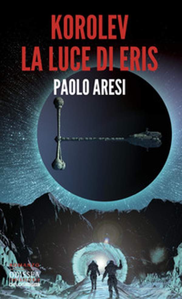 Korolev, la luce di Eris. Korolev - Vol. 2 - Librerie.coop Korolev, la luce di Eris. Korolev - Vol. 2 - Librerie.coop