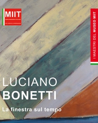 Luciano Bonetti. La finestra sul tempo - Librerie.coop