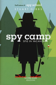 Spy camp. Spie in vacanza - Librerie.coop