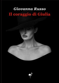 Il coraggio di Giulia - Librerie.coop Il coraggio di Giulia - Librerie.coop
