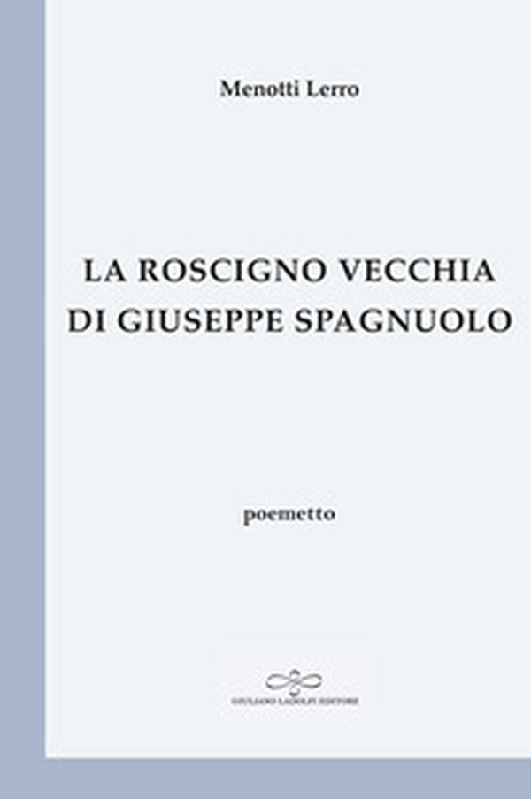 La Roscigno vecchia di Antonio Spagnuolo - Librerie.coop La Roscigno vecchia di Antonio Spagnuolo - Librerie.coop