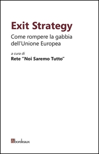 Exit Strategy. Come rompere la gabbia dell’Unione Europea - Librerie.coop Exit Strategy. Come rompere la gabbia dell’Unione Europea - Librerie.coop