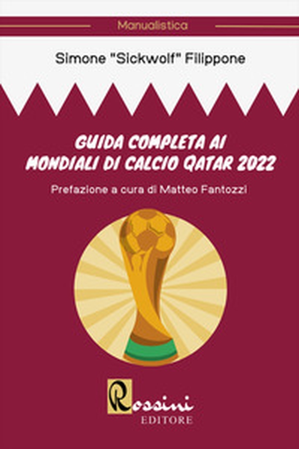 Guida completa ai mondiali di calcio Qatar 2022 - Librerie.coop Guida completa ai mondiali di calcio Qatar 2022 - Librerie.coop